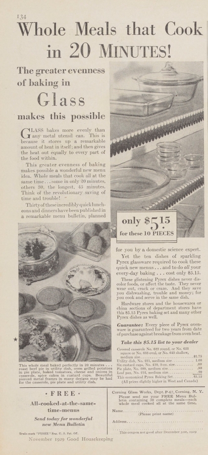 “Whole meals that cook in 20 minutes! The greater evenness of baking in glass makes this possible.” Pyrex advertisement 